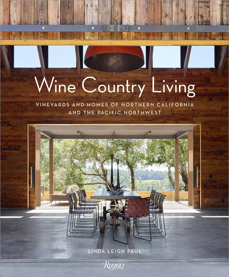 Wine Country Living: Vineyards and Northern California and the Pacific Northwest